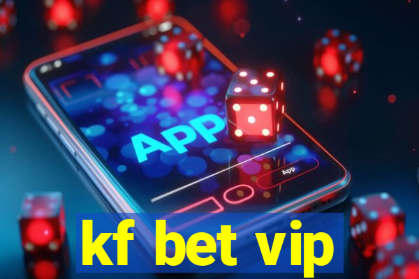 kf bet vip